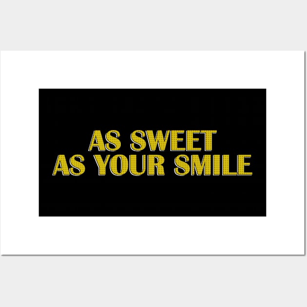 as sweet as your smile T shirt Wall Art by Imaginbox Studio